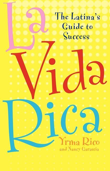 La Vida Rica by Yrma Rico, Paperback | Indigo Chapters