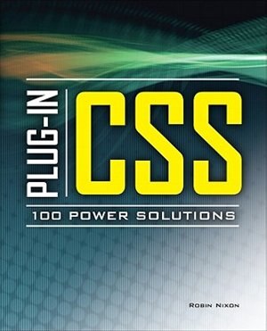 Plug-In CSS 100 Power Solutions by Robin Nixon, Paperback | Indigo Chapters