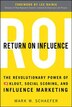 Return on Influence: The Revolutionary Power of Klout Social Scoring and Influence Marketing by Mark Schaefer, Hardcover | Indigo Chapters