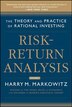 Risk-Return Analysis: The Theory and Practice of Rational Investing (Volume One) by Harry Markowitz, Hardcover | Indigo Chapters