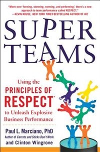 Superteams: Using the Principles of Respect(tm) to Unleash Explosive Business Performance by Paul Marciano, Perfect | Indigo Chapters