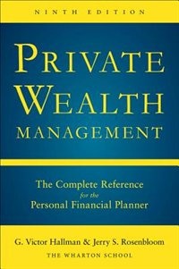 Private Wealth Management: The Complete Reference for the Personal Financial Planner Ninth Edition by G. Victor Hallman, Hardcover | Indigo Chapters