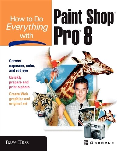 How to Do Everything with Paint Shop Pro 8 by David Huss, Paperback | Indigo Chapters
