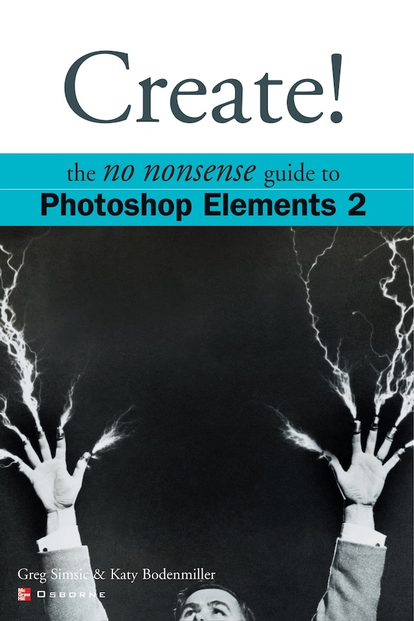 Create Photoshop Elements 2 by Greg Simsic, Paperback | Indigo Chapters