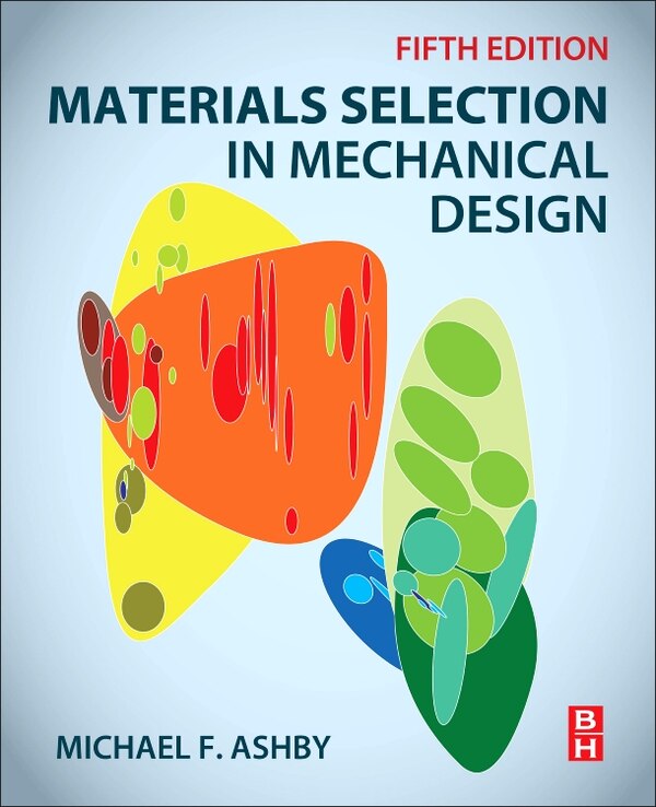 Materials Selection In Mechanical Design by Michael F. Ashby, Paperback | Indigo Chapters