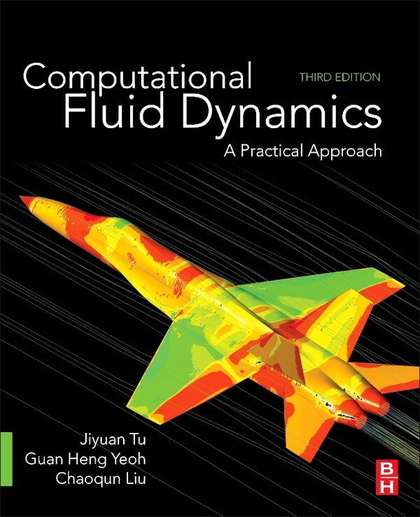 Computational Fluid Dynamics by Jiyuan Tu, Paperback | Indigo Chapters