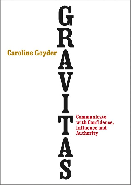 Gravitas by Caroline Goyder, Paperback | Indigo Chapters