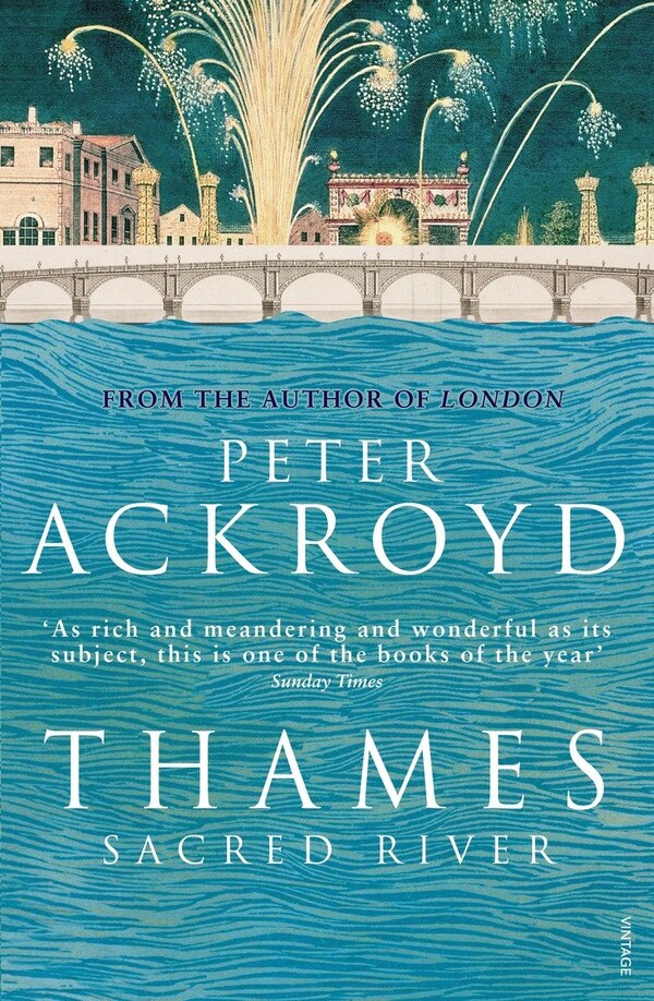 Thames: Sacred River by Peter Ackroyd, Paperback | Indigo Chapters