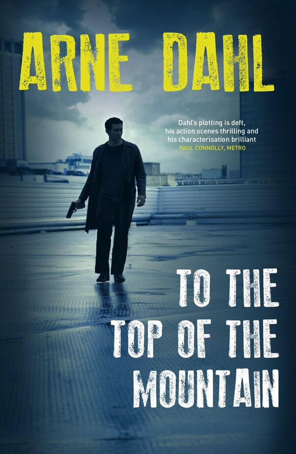 To The Top Of The Mountain by Arne Dahl, Paperback | Indigo Chapters