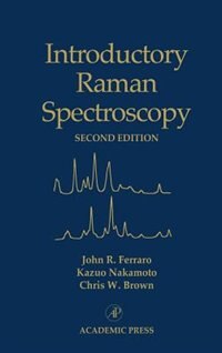 Introductory Raman Spectroscopy by John R. Ferraro, Hardcover | Indigo Chapters