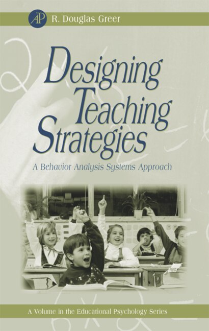 Designing Teaching Strategies by R. Douglas Greer, Hardcover | Indigo Chapters