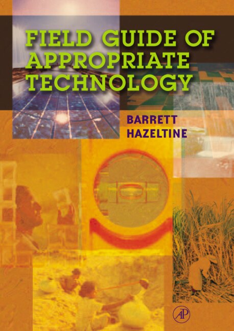 Field Guide To Appropriate Technology by Barrett Hazeltine, Hardcover | Indigo Chapters
