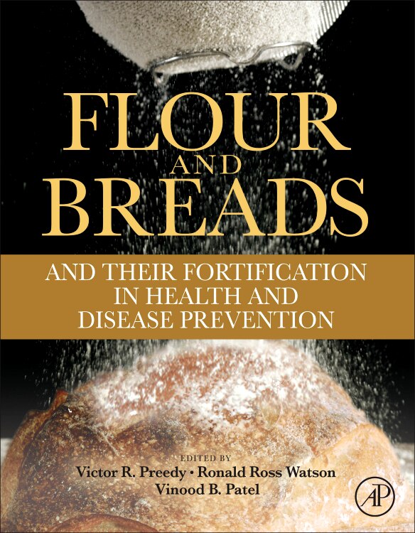 Flour And Breads And Their Fortification In Health And Disease Prevention by Victor R Preedy, Hardcover | Indigo Chapters