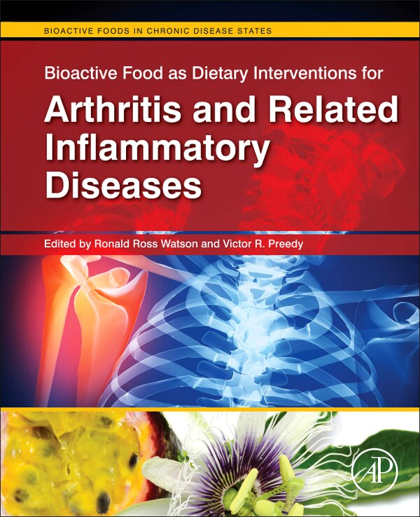 Bioactive Food As Dietary Interventions For Arthritis And Related Inflammatory Diseases by Ronald Ross Watson, Hardcover | Indigo Chapters