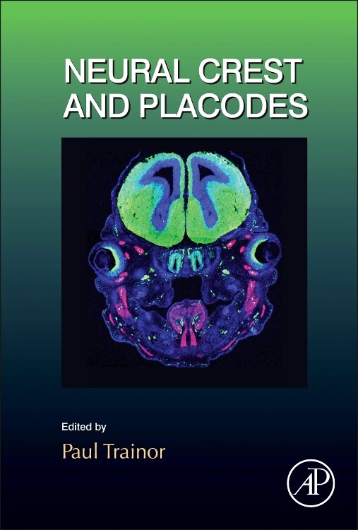 Neural Crest And Placodes by Paul Trainor, Hardcover | Indigo Chapters