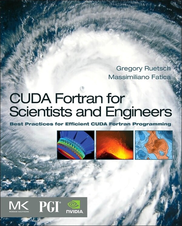 Cuda Fortran For Scientists And Engineers by Gregory Ruetsch, Paperback | Indigo Chapters