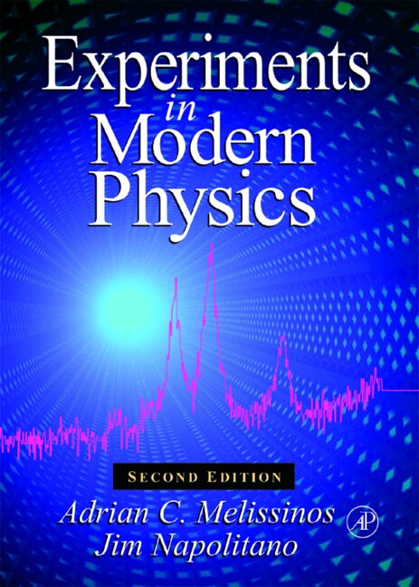 Experiments In Modern Physics by Adrian C. Melissinos, Hardcover | Indigo Chapters