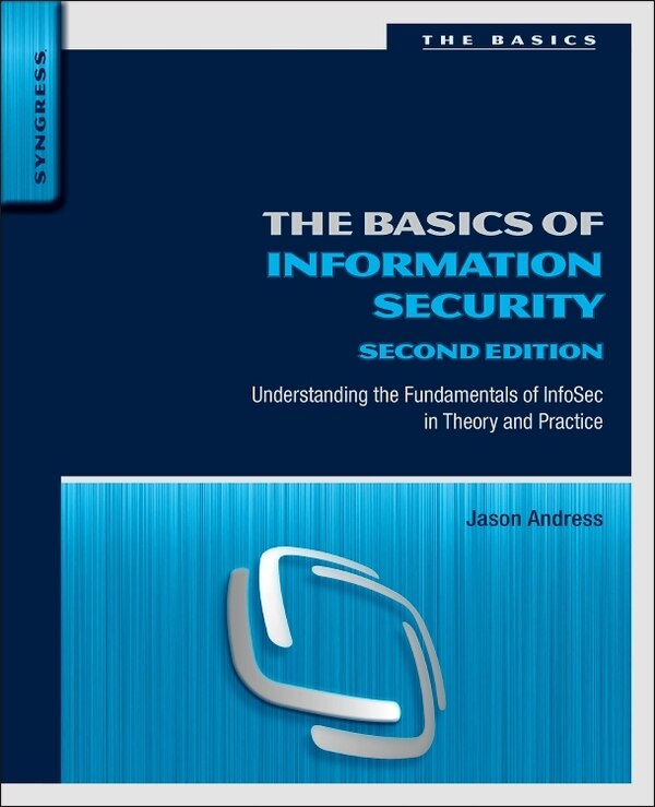 The Basics Of Information Security by Jason Andress, Paperback | Indigo Chapters