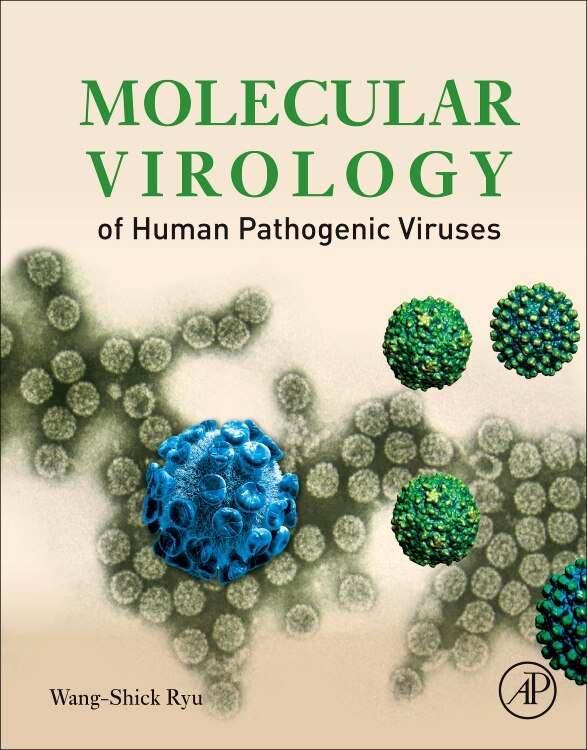 Molecular Virology Of Human Pathogenic Viruses by Wang-shick Ryu, Paperback | Indigo Chapters