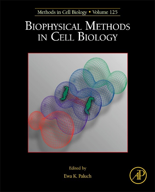 Biophysical Methods In Cell Biology by Ewa Paluch, Hardcover | Indigo Chapters
