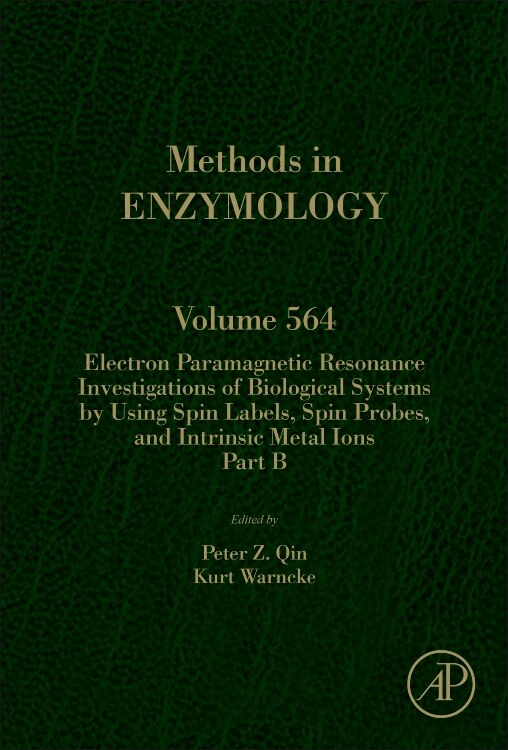 Electron Paramagnetic Resonance Investigations Of Biological Systems By Using Spin Labels Spin Probes And Intrinsic Metal Ions Part B by Peter Z Qin