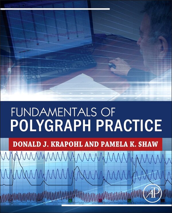 Fundamentals Of Polygraph Practice by Donald Krapohl, Hardcover | Indigo Chapters