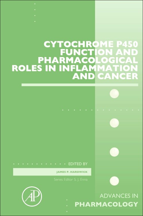 Cytochrome P450 Function And Pharmacological Roles In Inflammation And Cancer by James P Hardwick, Hardcover | Indigo Chapters