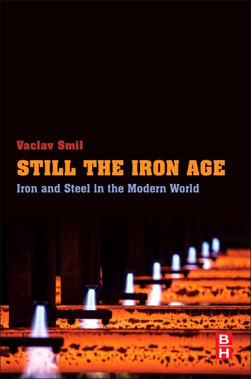 Still The Iron Age by Vaclav Smil, Paperback | Indigo Chapters