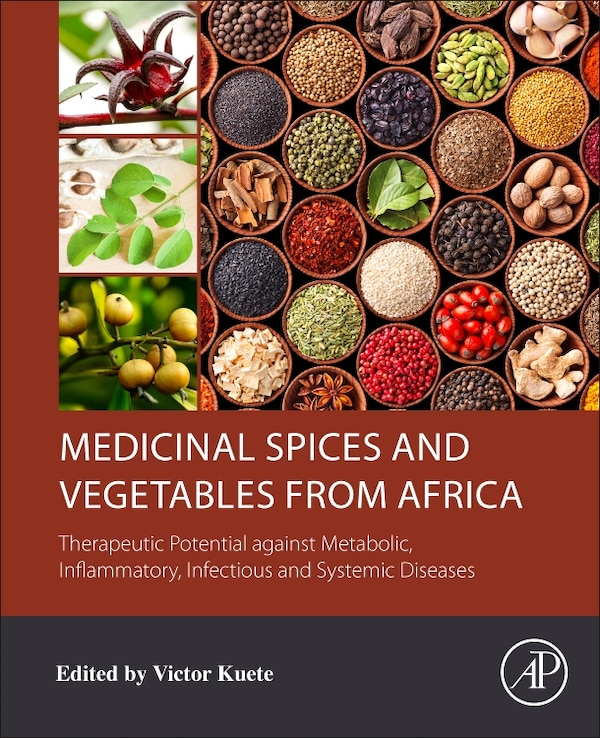 Medicinal Spices And Vegetables From Africa by Victor Kuete, Paperback | Indigo Chapters