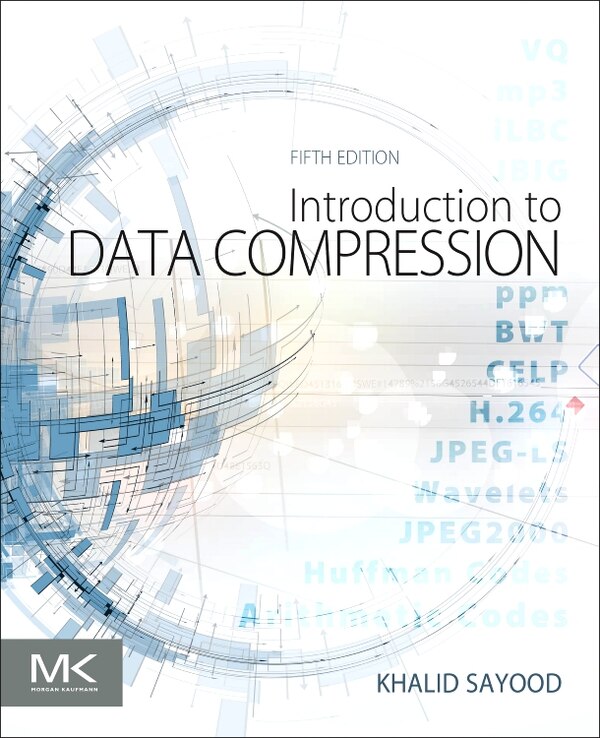 Introduction To Data Compression by Khalid Sayood, Paperback | Indigo Chapters
