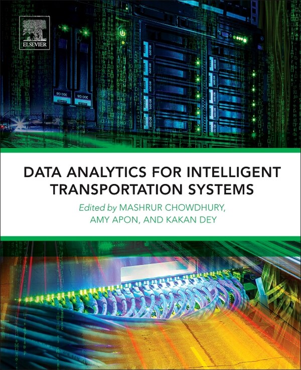 Data Analytics For Intelligent Transportation Systems by Mashrur Chowdhury, Paperback | Indigo Chapters