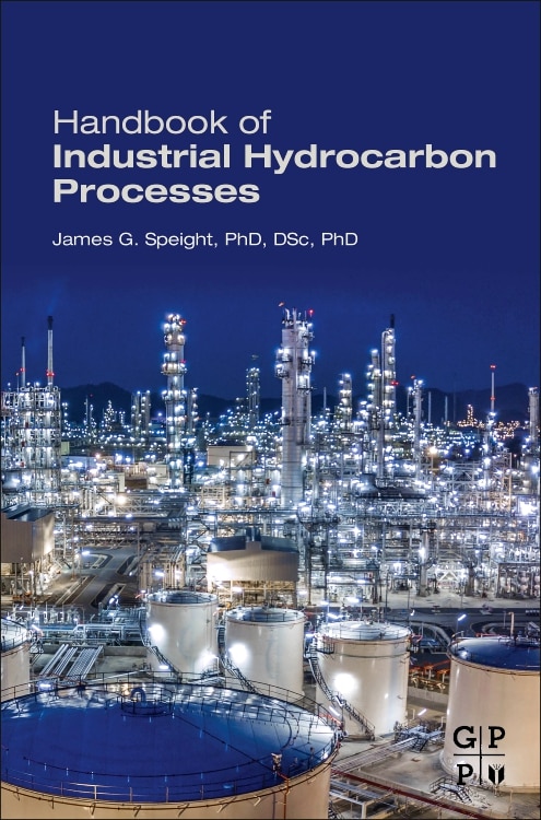 Handbook Of Industrial Hydrocarbon Processes by James G. Speight, Hardcover | Indigo Chapters