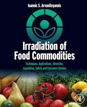 Irradiation Of Food Commodities by Ioannis S. Arvanitoyannis, Paperback | Indigo Chapters