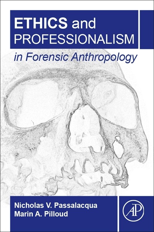 Ethics And Professionalism In Forensic Anthropology by Nicholas V. Passalacqua, Paperback | Indigo Chapters