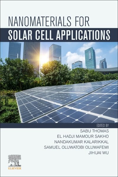 Nanomaterials For Solar Cell Applications by Sabu Thomas, Paperback | Indigo Chapters