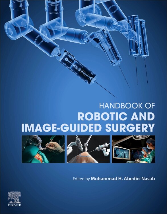 Handbook Of Robotic And Image-guided Surgery by Mohammad Hossein Abedin Nasab, Hardcover | Indigo Chapters