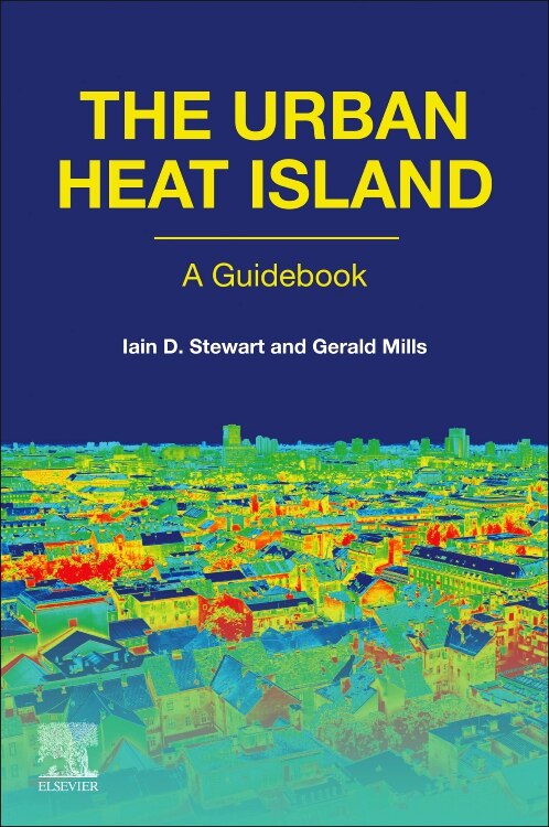 The Urban Heat Island by Iain D. Stewart, Paperback | Indigo Chapters