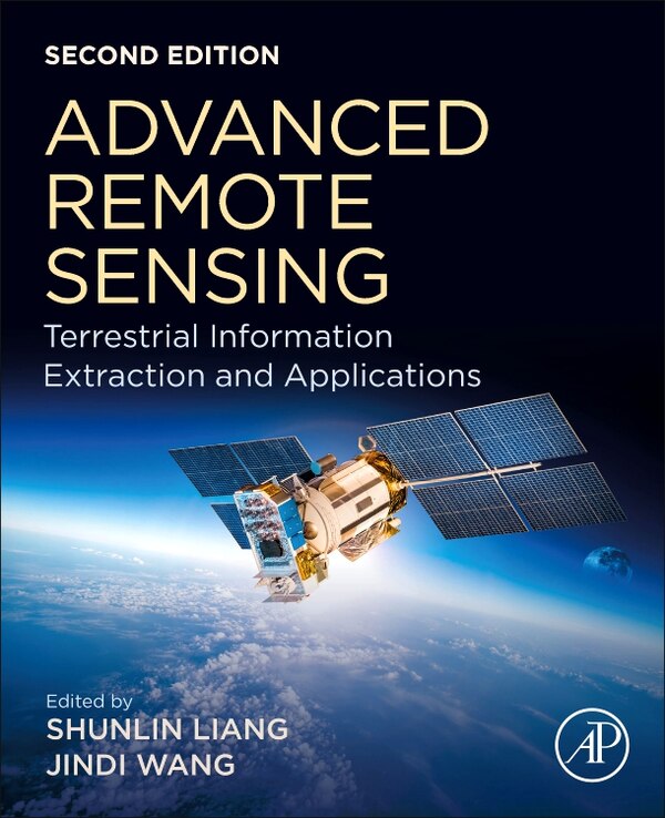 Advanced Remote Sensing by Shunlin Liang, Paperback | Indigo Chapters