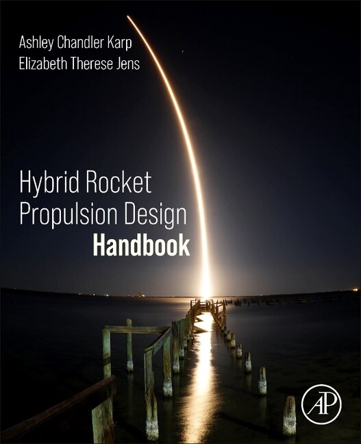 Hybrid Rocket Propulsion Design Handbook by Ashley Chandler Karp, Paperback | Indigo Chapters