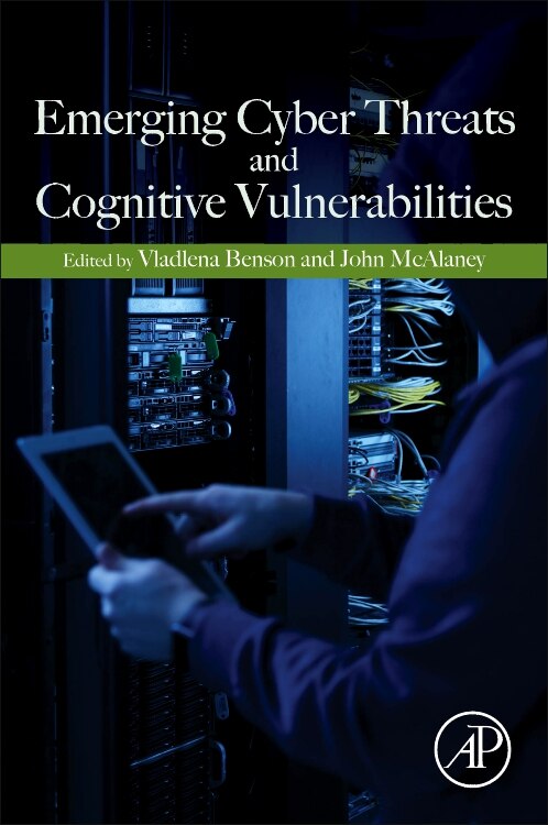 Emerging Cyber Threats And Cognitive Vulnerabilities by Vladlena Benson, Paperback | Indigo Chapters