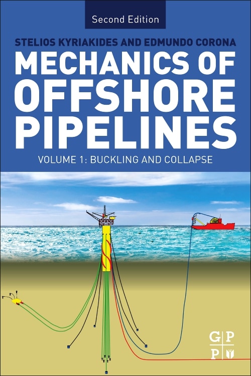 Mechanics Of Offshore Pipelines by Stelios Kyriakides, Paperback | Indigo Chapters