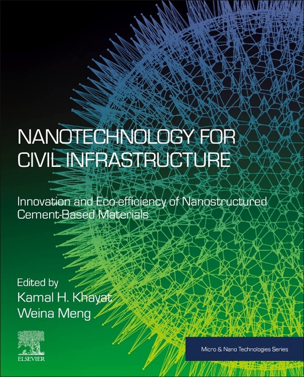 Nanotechnology for Civil Infrastructure by Kamal H. Khayat, Paperback | Indigo Chapters