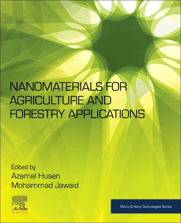 Nanomaterials For Agriculture And Forestry Applications by Azamal Husen, Paperback | Indigo Chapters