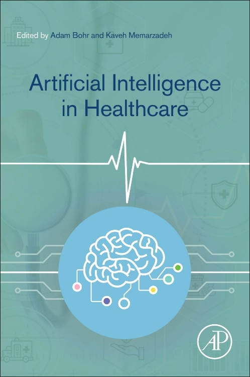 Artificial Intelligence In Healthcare by Adam Bohr, Paperback | Indigo Chapters