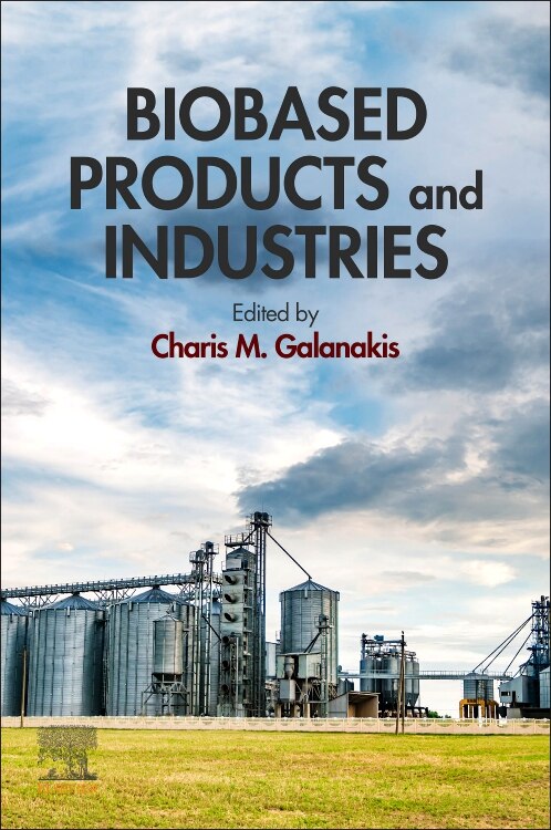 Biobased Products And Industries by Charis M. Galanakis, Paperback | Indigo Chapters