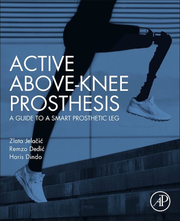 Active Above-knee Prosthesis by Zlata Jelacic, Paperback | Indigo Chapters