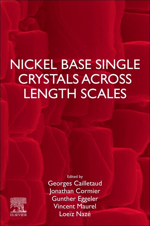 Nickel Base Single Crystals Across Length Scales by Loe Naz, Paperback | Indigo Chapters