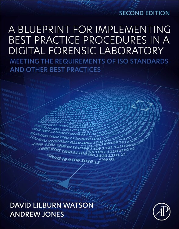 A Blueprint for Implementing Best Practice Procedures in a Digital Forensic Laboratory by David Lilburn Watson, Paperback | Indigo Chapters