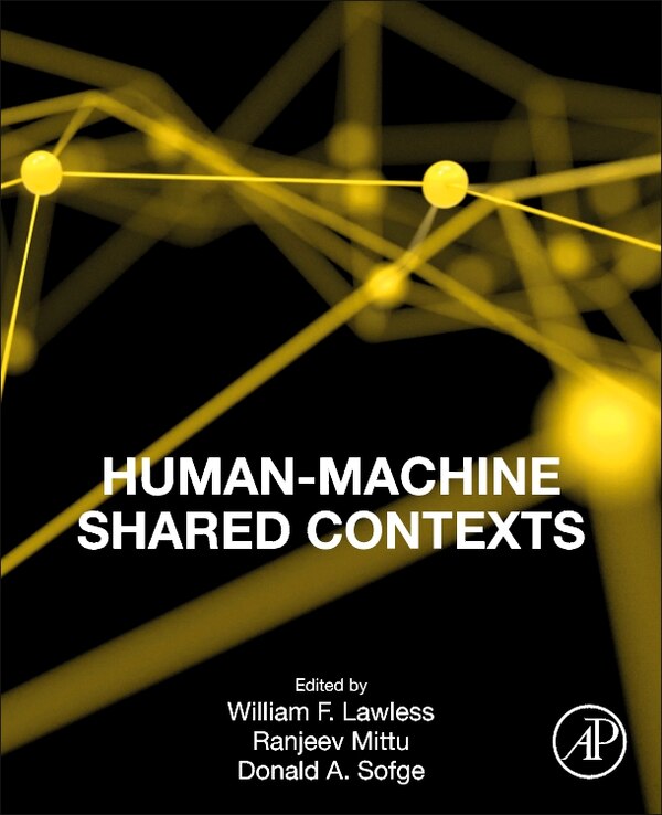 Human-machine Shared Contexts by William Lawless, Paperback | Indigo Chapters