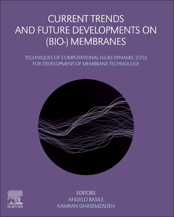 Current Trends And Future Developments On (bio-) Membranes by Angelo Basile, Paperback | Indigo Chapters